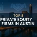 Top 8 Private Equity Firms In Austin