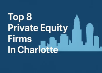 Top 8 Private Equity Firms In Charlotte