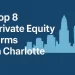 Top 8 Private Equity Firms In Charlotte