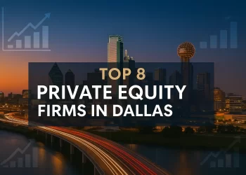 Top 8 Private Equity Firms In Dallas