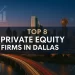 Top 8 Private Equity Firms In Dallas