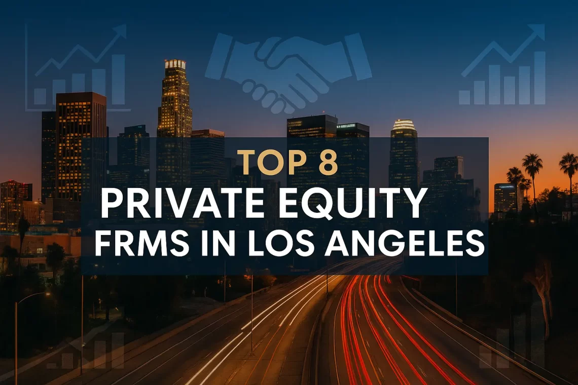 Top 8 Private Equity Firms In Los Angeles