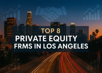 Top 8 Private Equity Firms In Los Angeles