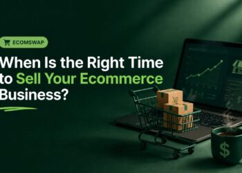 When Is the Right Time to Sell Your Ecommerce Business?