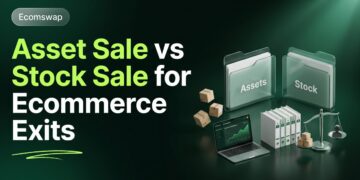 Asset Sale vs Stock Sale for Ecommerce Exits
