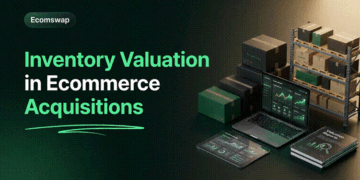 Inventory Valuation in Ecommerce Acquisitions (2026)