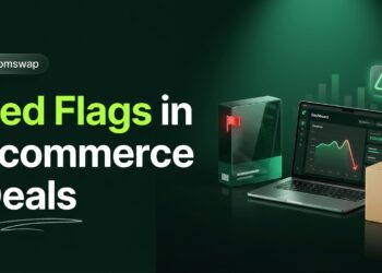 Red Flags in Ecommerce Deals: Why Buyers Walk Away