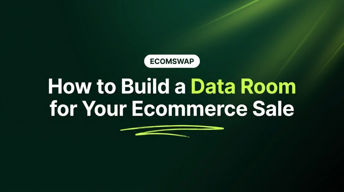 How to Build a Data Room for Your Ecommerce Sale