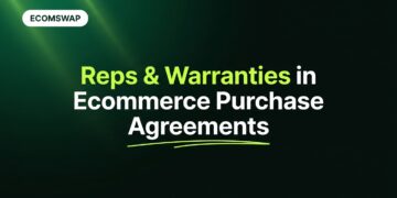 Reps & Warranties in Ecommerce Purchase Agreements
