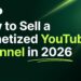 How to Sell a Monetized YouTube Channel in 2026