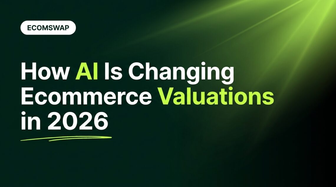 How AI Is Changing Ecommerce Valuations in 2026