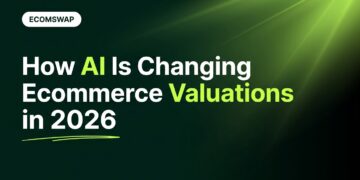 How AI Is Changing Ecommerce Valuations in 2026