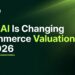 How AI Is Changing Ecommerce Valuations in 2026