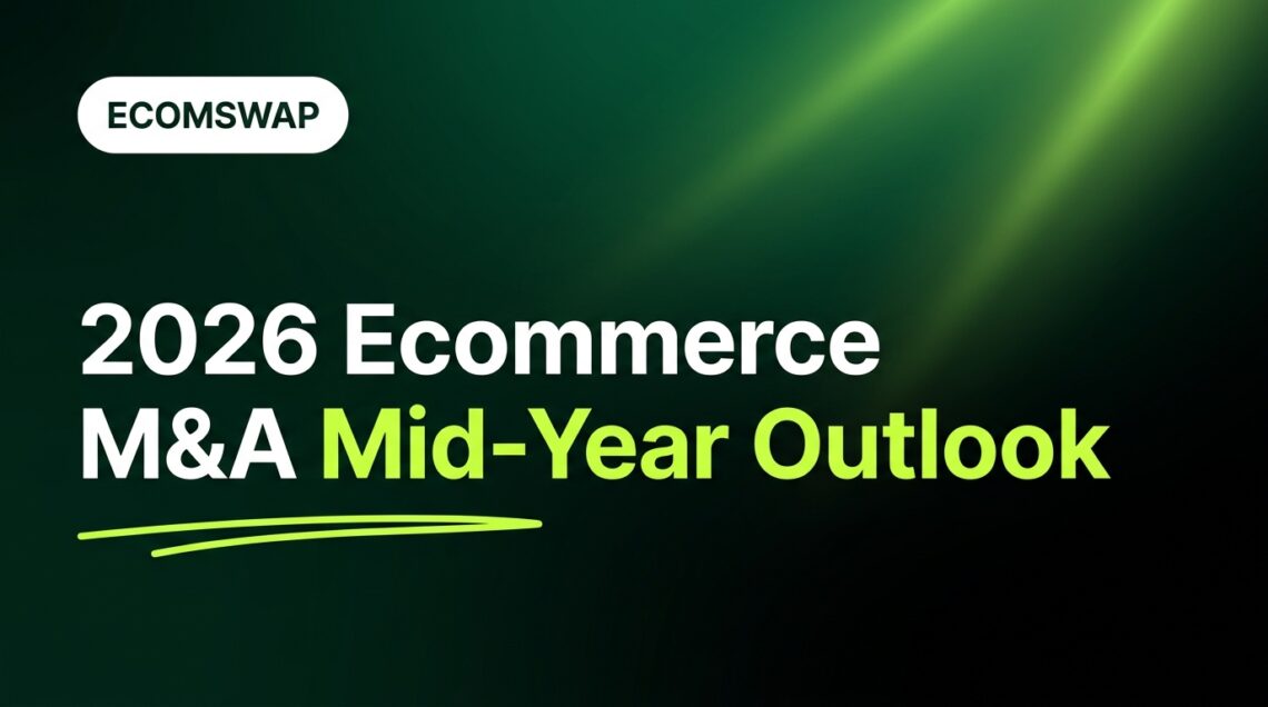2026 Ecommerce M&A Mid-Year Outlook