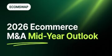 2026 Ecommerce M&A Mid-Year Outlook
